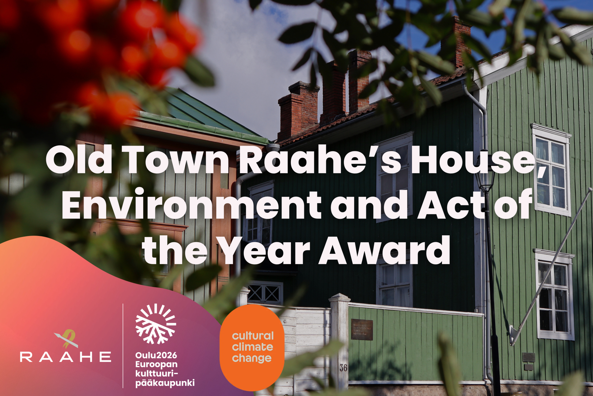Old Town Raahe’s House, Environment and Act of the Year Award – 11 July.