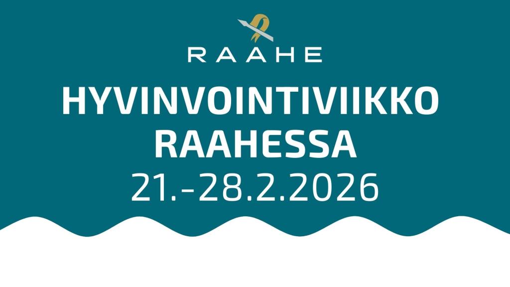 Graafinen kuva, jossa lukee Hyvinvointiviikko Raahessa 21.-28.2.2026