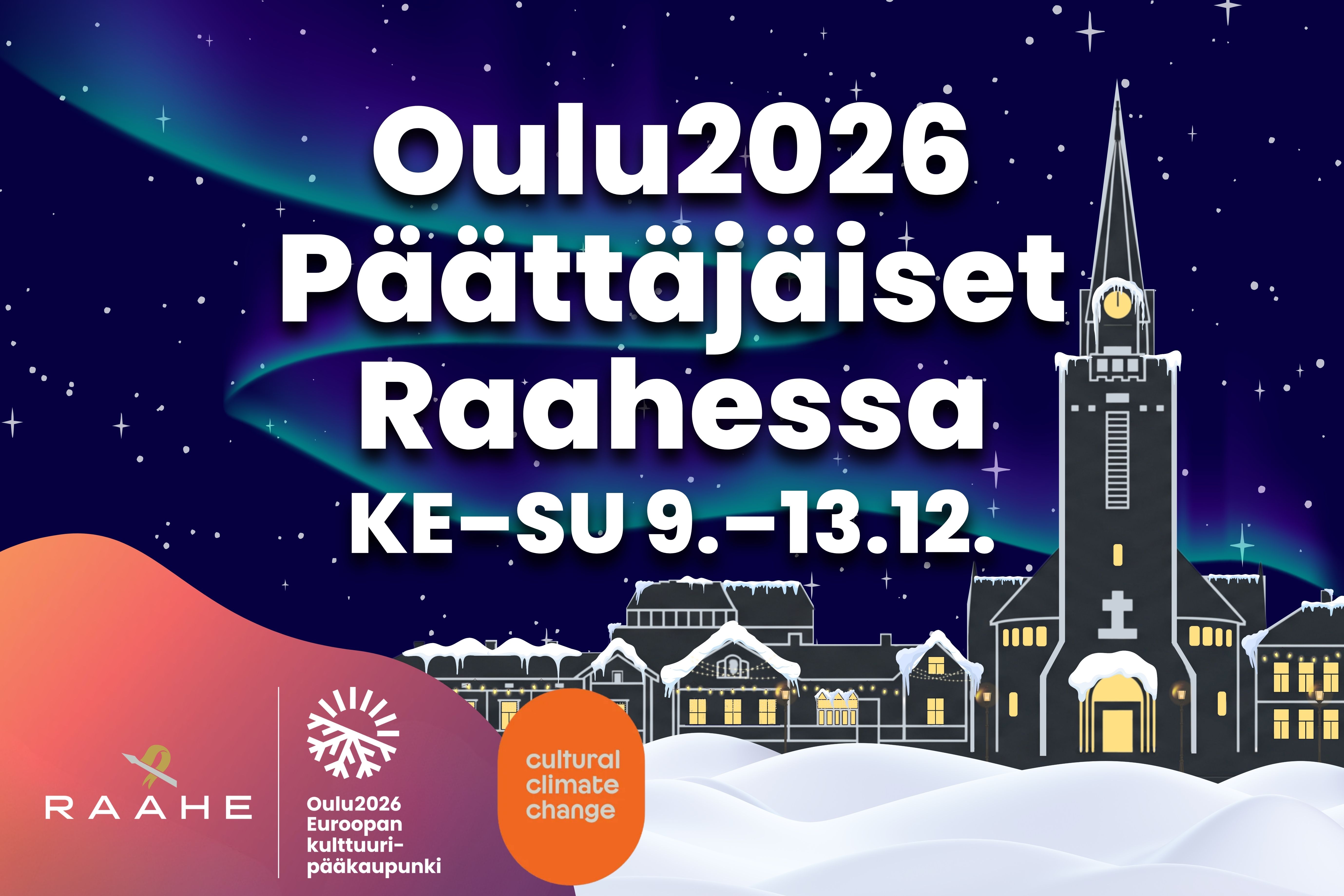 Oulu2026 Päättäjäiset Raahessa 9.-13.12.2026