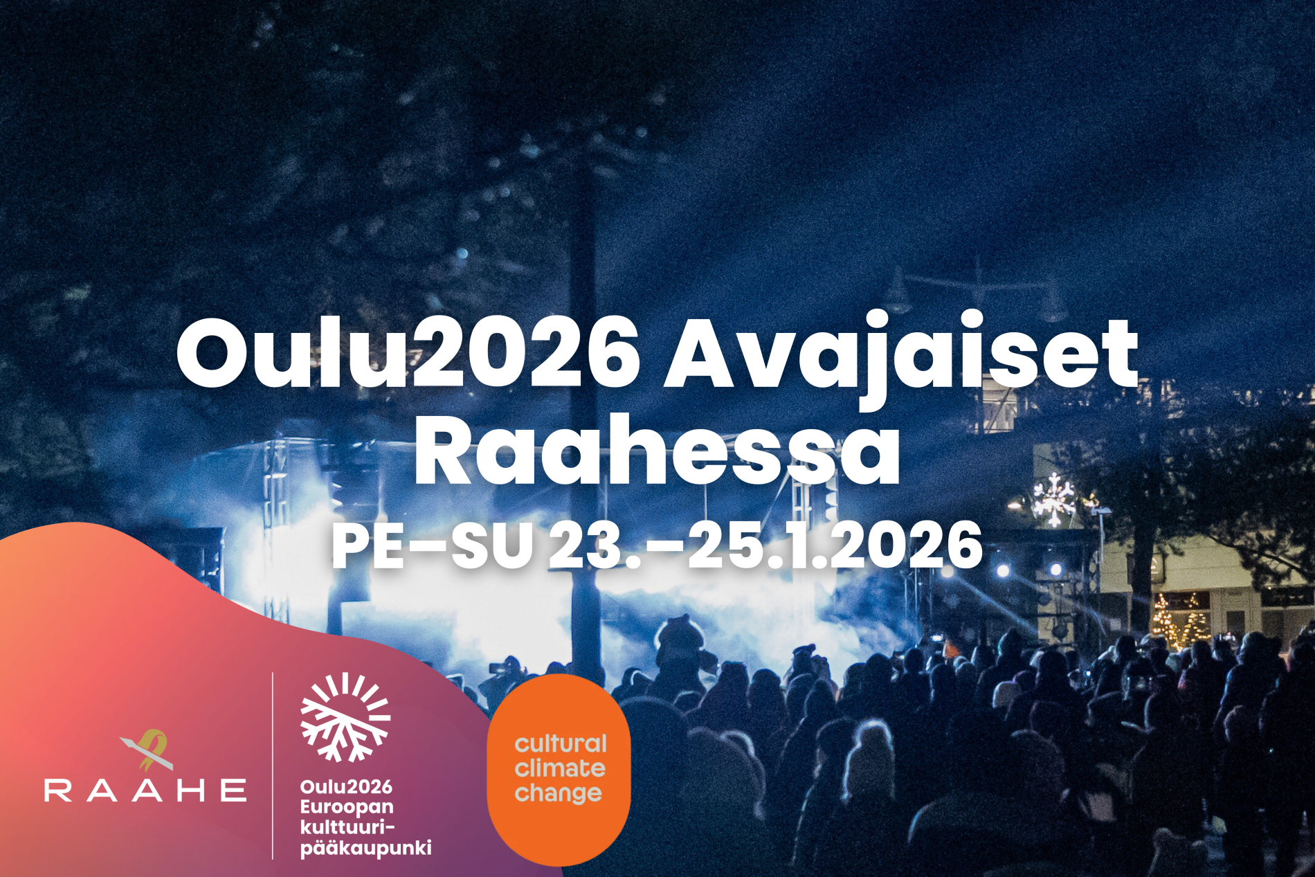 Oulu2026 Avajaiset Raahessa 23.-25.1.2026.