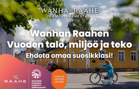 Wanhan Raahen Vuoden talo, miljöö ja teko – ehdota omaa suosikkiasi!